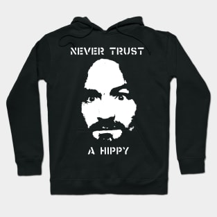Never Trust a Hippy t shirt Hoodie